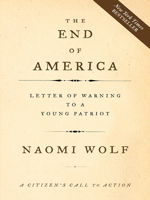 Title details for The End of America by Naomi Wolf - Available